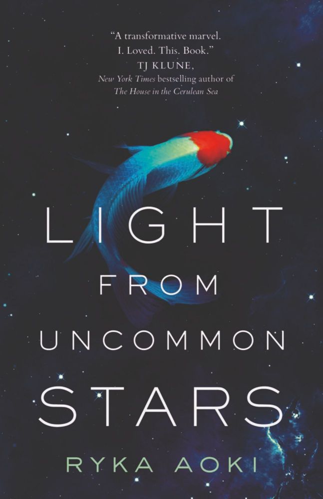 Book cover for LIGHT FROM UNCOMMON STARS by Ryka Aoki. A blue and orange koi swims across a dark sea of stars.