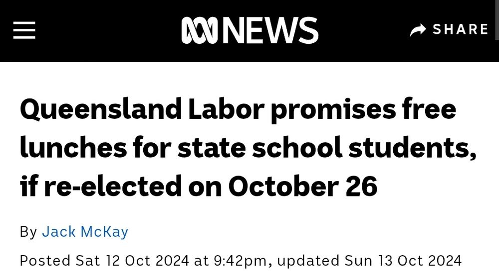 Abc news article 12/10/2024.
Qld Labor promise free state school lunches.