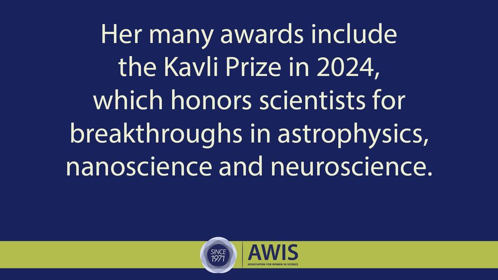 Her many awards include the Kavli Prize in 2024, which honors scientists for breakthroughs in astrophysics, nanoscience and neuroscience. 