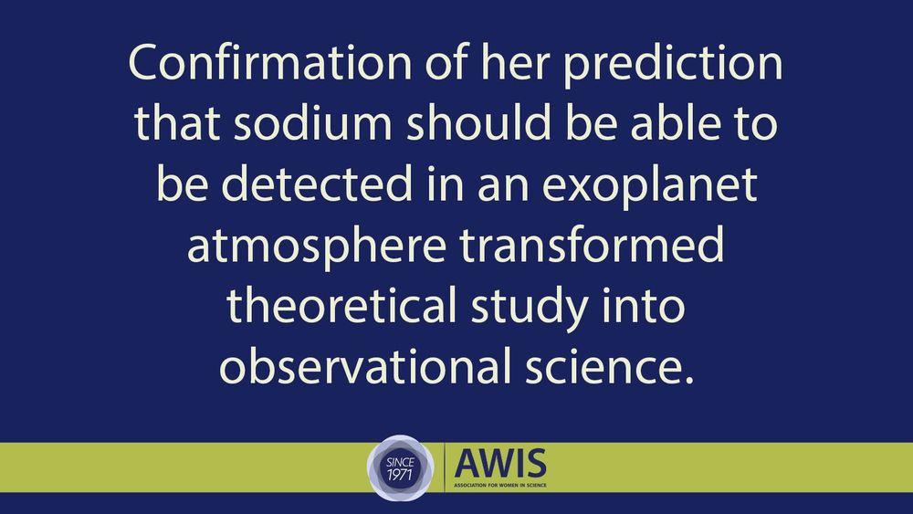 Confirmation of her prediction that sodium should be able to be detected in an exoplanet atmosphere transformed theoretical study into observational science