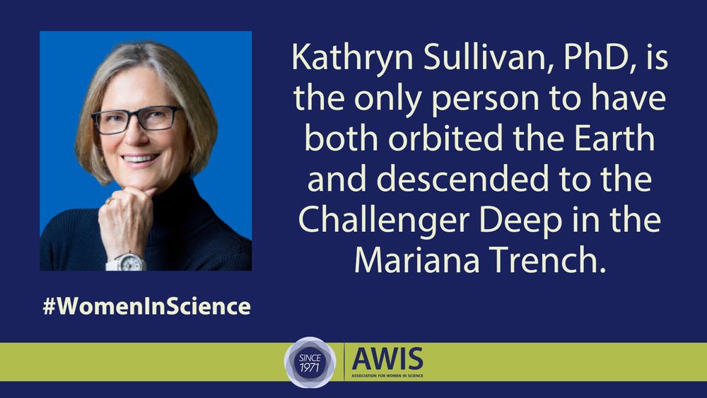 Kathryn Sullivan, PhD, is the only person to have both orbited the Earth and descended to the Challenger Deep in the Mariana Trench.