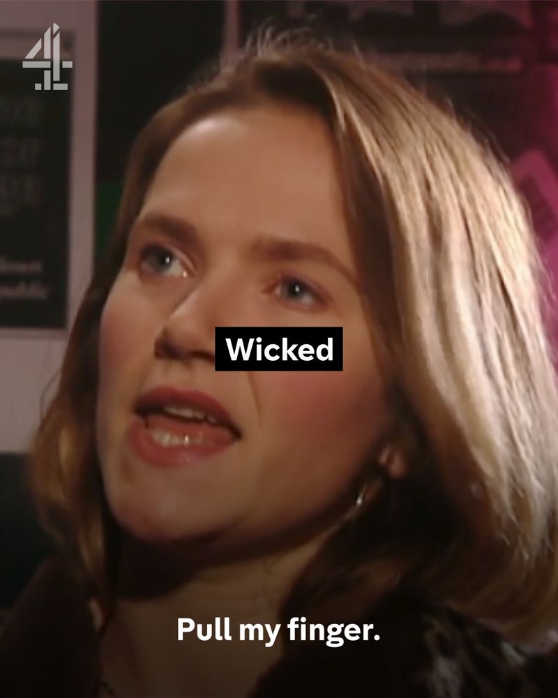 Daisy from Spaced says 'Pull My Finger' and the word 'Wicked' sits in the middle of the frame.