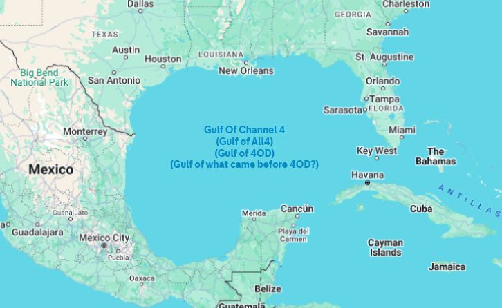 A screenshot of google maps and the gulf of America, formerly the Gulf of Mexico. We have replaced the text with 'Gulf of Channel4, fomerly gulf of all4, formerly gulf of 4OD