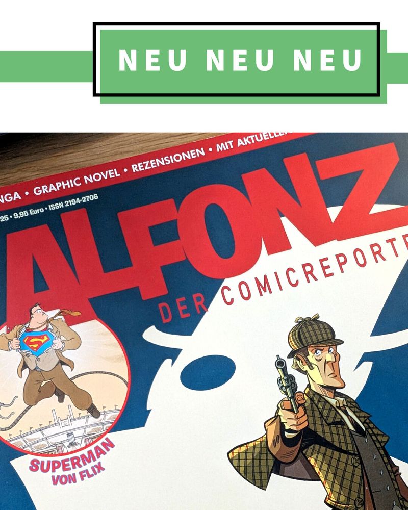 Postbild eines Magazinausschnittes. Die Überschrift sagt "Neu neu neu". Auf dem Bild ist die Titelseite des Magazins "Alfonz - Der Comicreporter" zu sehen.