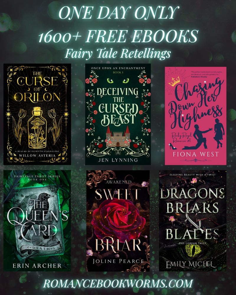 One day only, 1600 plus free ebooks, fairy tale retellings. There are six books with fantasy covers listed, mostly in blacks and greens. The titles are: the curse and Orilon, deceiving the cursed beast, chasing down her highness, the Queen's card, Sweet briar, and Dragons briars and blades
