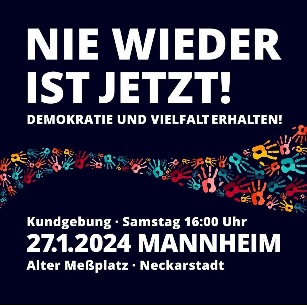 Demo in Mannheim, Baden-Württemberg » Nie wieder er jetzt! - Demokratie und Vielfalt erhalten!