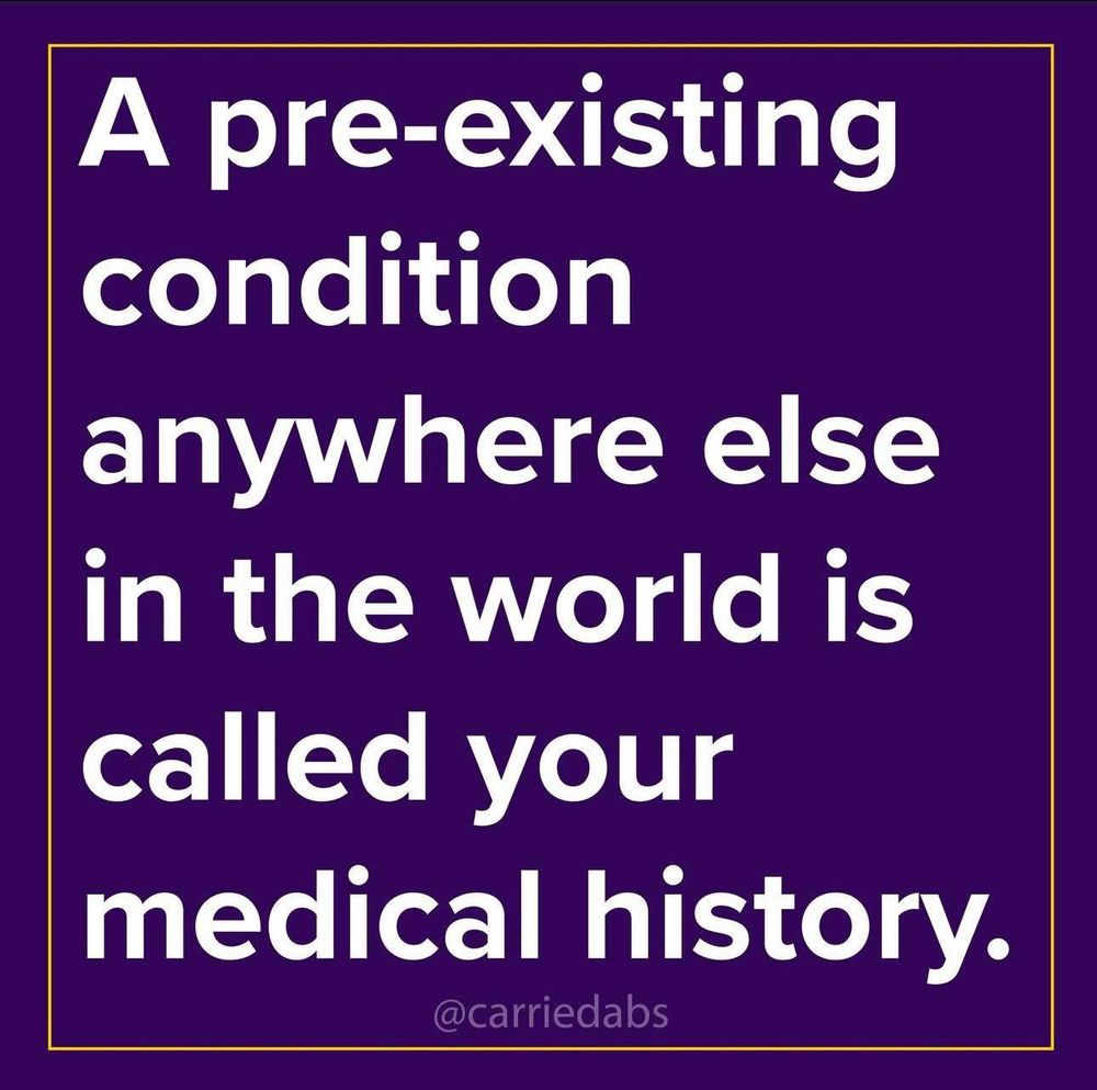 A pre-existing condition anywhere else in the world is called your medical history.