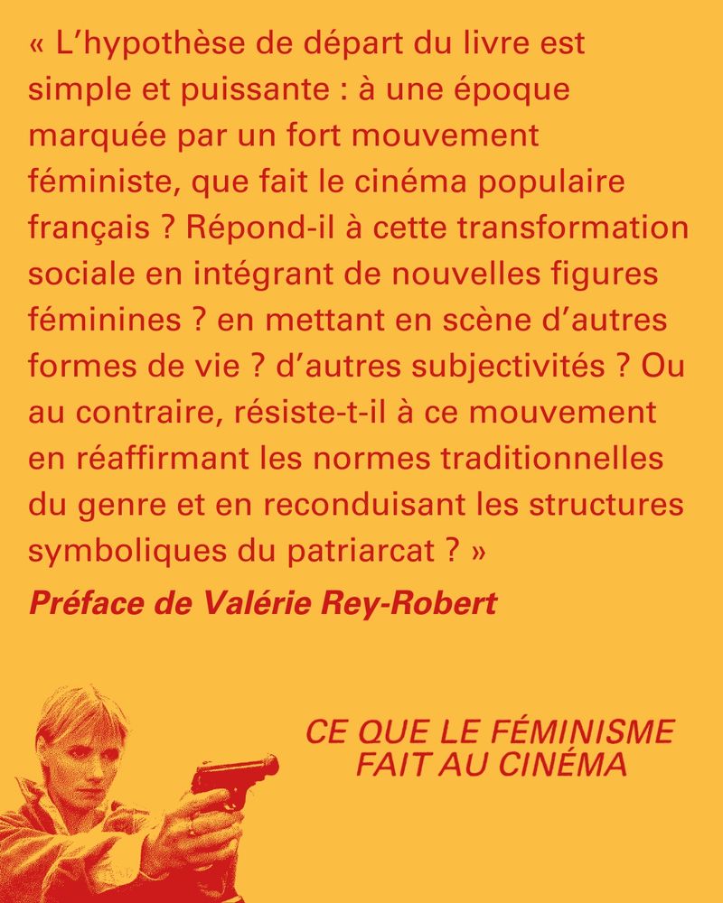 Extrait de la préface de Valérie Rey-Robert :
« L’hypothèse de départ du livre est simple et puissante : à une époque marquée par un fort mouvement féministe, que fait le cinéma populaire français ? Répond-il à cette transformation sociale en intégrant de nouvelles figures féminines ? en mettant en scène d’autres formes de vie ? d’autres subjectivités ? Ou au contraire, résiste-t-il à ce mouvement en réaffirmant les normes traditionnelles du genre et en reconduisant les structures symboliques du patriarcat ? »