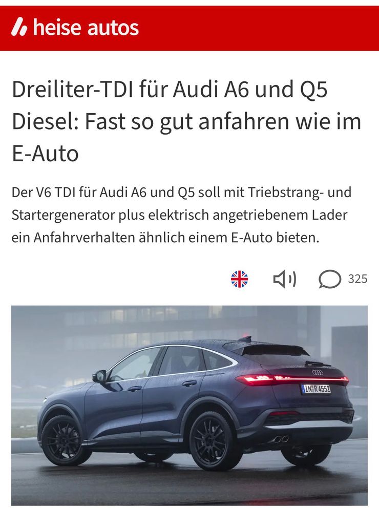 
heise 


Dreiliter-TDI für Audi A6 und Q5 Diesel: Fast so gut anfahren wie im E-Auto
Der V6 TDI für Audi A6 und Q5 soll mit Triebstrang- und Startergenerator plus elektrisch angetriebenem Lader ein Anfahrverhalten ähnlich einem E-Auto bieten.

Dazu rin Bild von einem Audi Q5