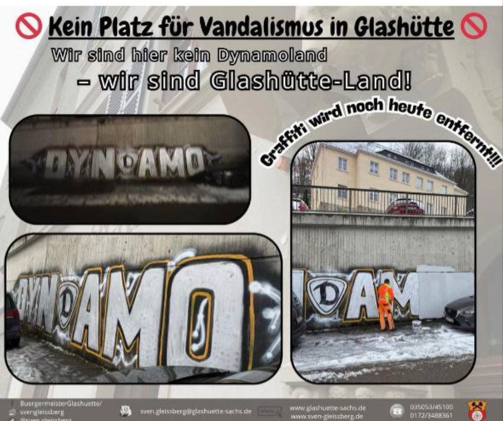 „Kein Platz für Vandalismus in Glashütte“

„Wir sind kein Dynamoland“

„Wir sind Glashütteland“

Dazu ist zu sehen wie ein großes „Dynamo“ Grafitti übermalert wird. 