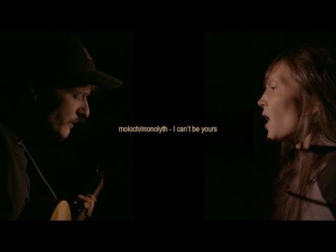 Moloch/Monolyth - I Can't Be Yours