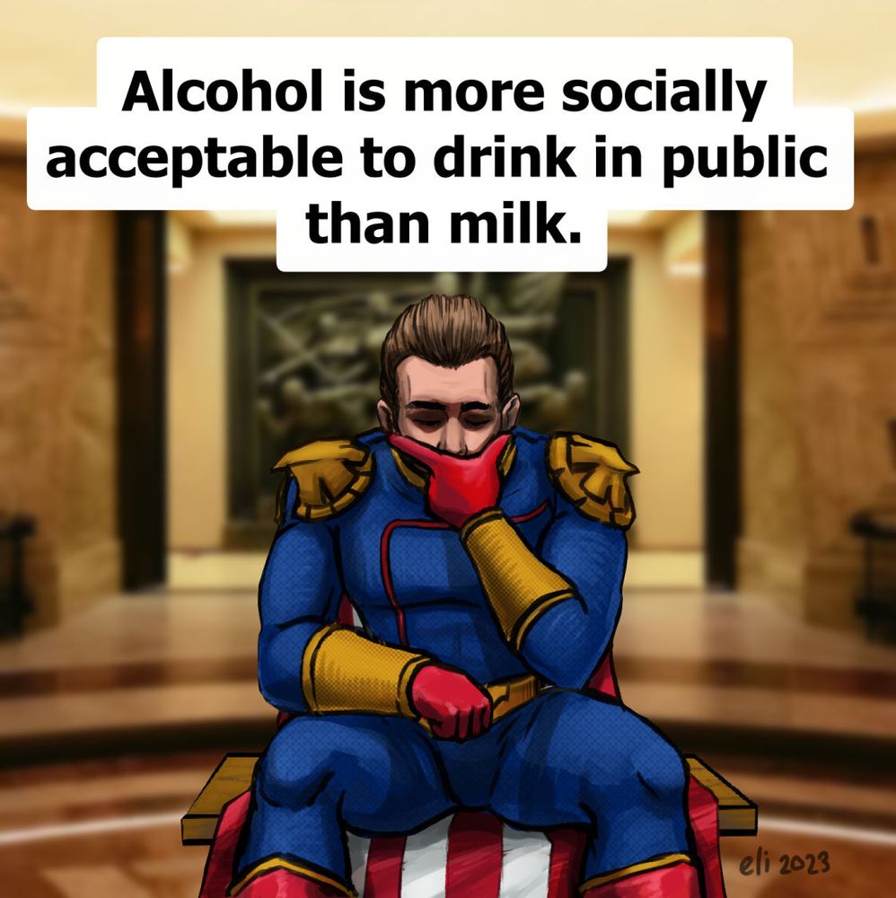 a redraw of a meme - digital paintsketch of Homelander from The Boys sitting with his chin in his hand, eyes downcast. The text overlaid on the image reads: "Alcohol is more socially acceptable to drink in public than milk." He appears upset about this due to his unique relationship to drinking milk in the series. 