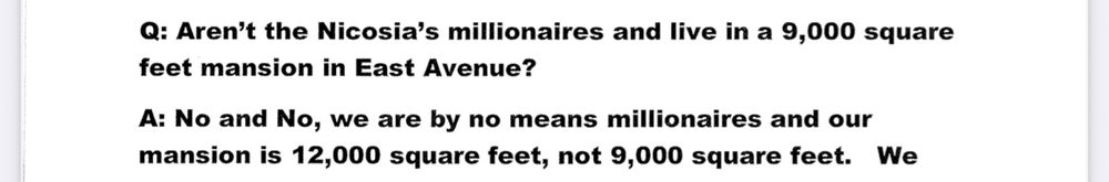 A screenshot of an excerpt of cheeky text that says “Q: Aren’t the Nicosia’s (sic) millionaires and live in a 9,000sqft mansion in East Avenue? A: No and no, we are by no means millionaires and our mansion is 12,000sqft, not 9,000sqft.”