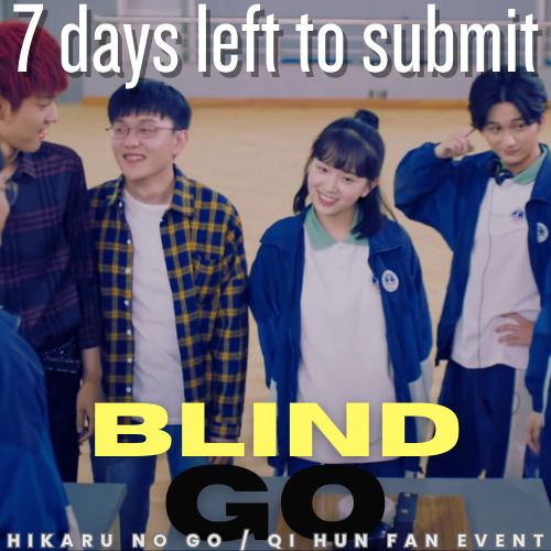 7 days left to submit
Blind Go
Hikaru no go / Qi Hun fan event