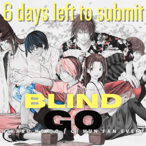 Text: "6 days left to submit
Blind Go
Hikaru no Go / Qi Hun Fan Event"

Image: a manga illustration of Hikaru, Akari, Kaga, Tsutui, Mitani, and Sai gathered in front of a go board