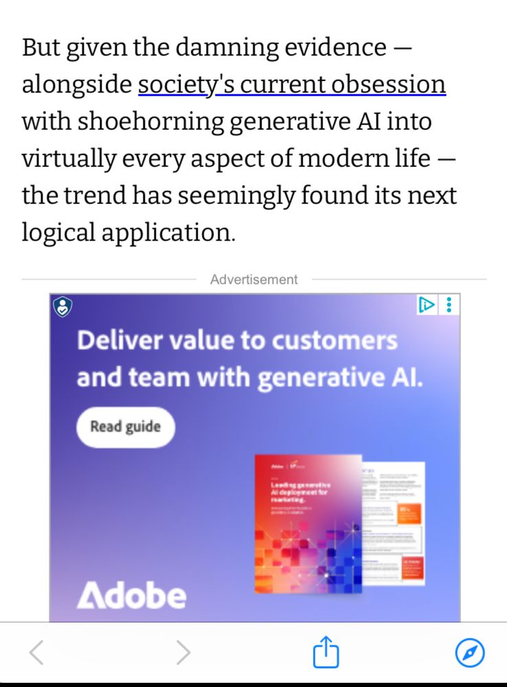 Text from article: “But given the damning evidence — alongside society’s current obsession with shoehorning generative Al into virtually every aspect of modern life — the trend has seemingly found its next logical application.” Text from advertisement: “Deliver value to customers and team with generative Al. Adobe”