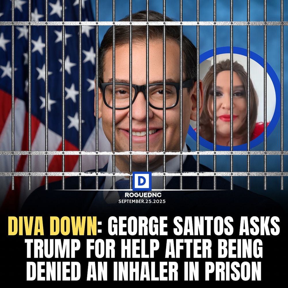 In a new Op-Ed, former drag queen and ex-Congressman George Santos says he was denied an inhaler for 30 hours in prison, left gasping for breath. He describes being cut off from family and ignored by staff, vowing accountability.

According to Santos, when he was transferred to the SHU on August 28, his urgent pleas for an inhaler were ignored for more than 30 hours.
The disgraced former lawmaker has now appealed directly to Donald Trump for intervention.

Whether or not the public takes him seriously, his story highlights a painful reality: prison neglect is real, and it can be deadly. There is no real ‘corrections’ in the U.S., only punishment.

And if prisoners aren’t rehabilitated, their return to society will only worsen the quality of life for everyone. We hope this diva eventually becomes an advocate for prison reform in order to improve society.

#prison #divadown #georgesantos #gop #republican #politics