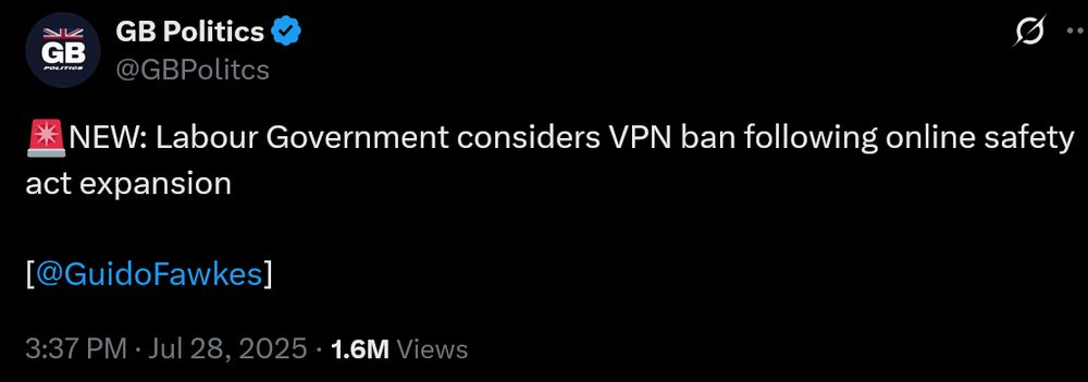Screenshot twitter user @GBPolitcs

🚨NEW: Labour Government considers VPN ban following online safety act expansion