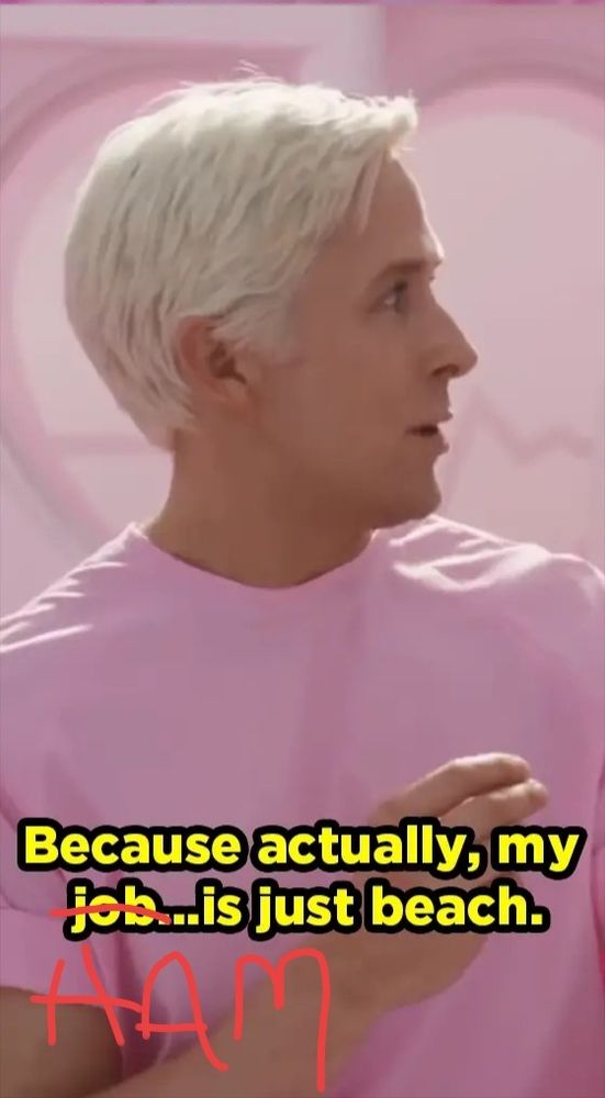 Ken from Barbie 'My job is just beach' meme with 'job' crossed out and replaced with the word 'ham'.