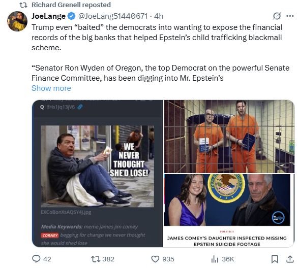 Text: "Trump even “baited” the democrats into wanting to expose the financial records of the big banks that helped Epstein’s child trafficking blackmail scheme.

“Senator Ron Wyden of Oregon, the top Democrat on the powerful Senate Finance Committee, has been digging into Mr. Epstein’s"

Includes an image of a Q post about James Comey