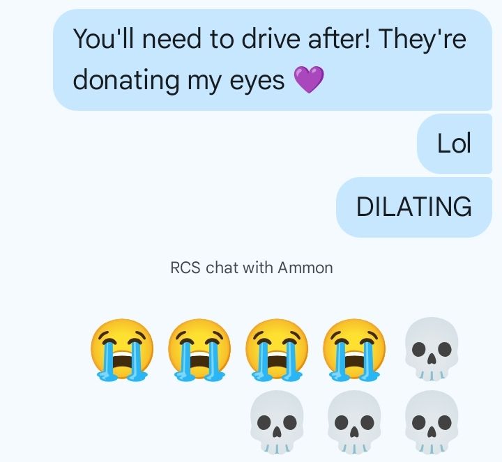 Texts from Mom which read, "you'll need to drive after. They're donating my eyes 💜......lol, DILATING"