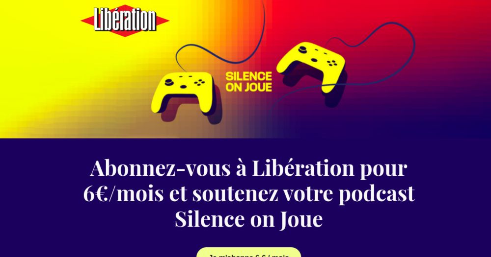 Silence on joue - Abonnez-vous 6€ par mois