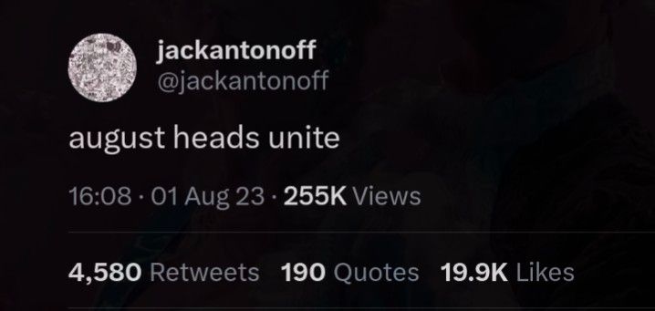A tweet from Jack Antonoff from August 1st, 2023 where he says, "august heads unite." This refers to the song he created with Taylor Swift called, august.