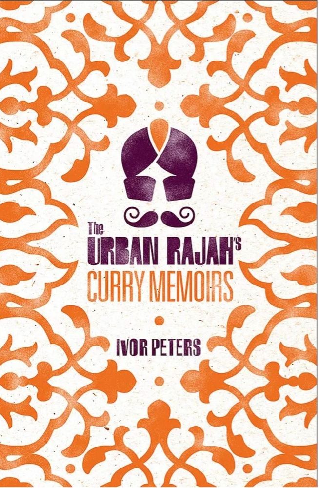 Front cover of cookery book - The Urban Rajah's Curry Memoirs.