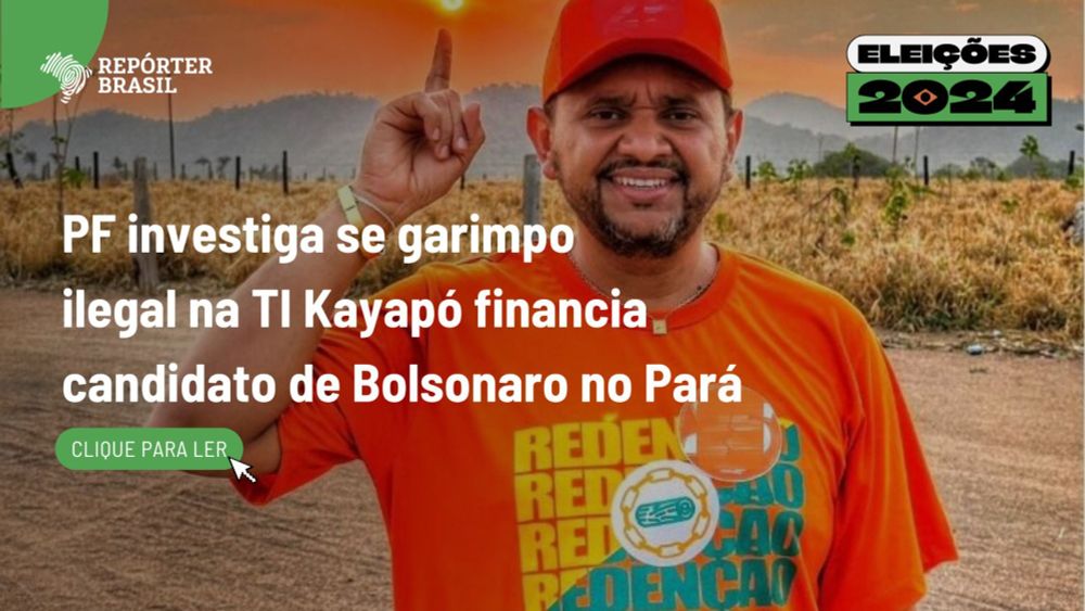 PF apura se garimpo ilegal banca candidato de Bolsonaro no Pará