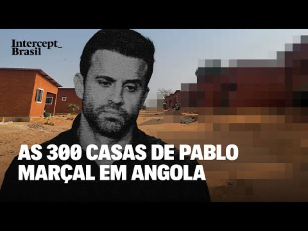 O Intercept Brasil foi atrás das 300 casas de Pablo Marçal em Angola