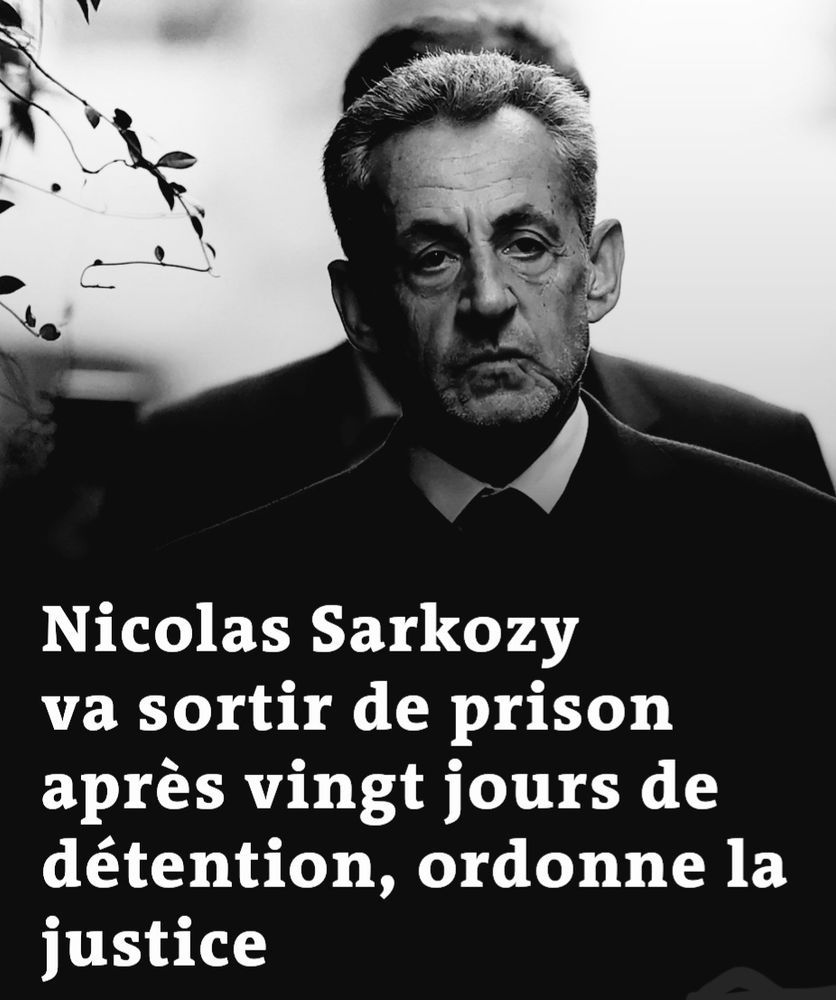 Photo de Sarkozy en noir et blanc. Il fait la gueule.
Texte : Nicolas Sarkozy va sortir de prison après vingt jours de détention, ordonne la justice.