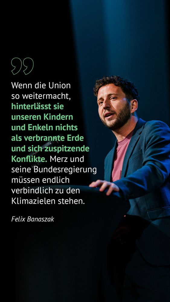Felix Banaszak kritisiert am Rednerpult die Union: Ohne Klimaschutz hinterlässt sie nur verbrannte Erde und Konflikte. Er fordert Merz’ Regierung auf, endlich verbindlich zu den Klimazielen zu stehen.