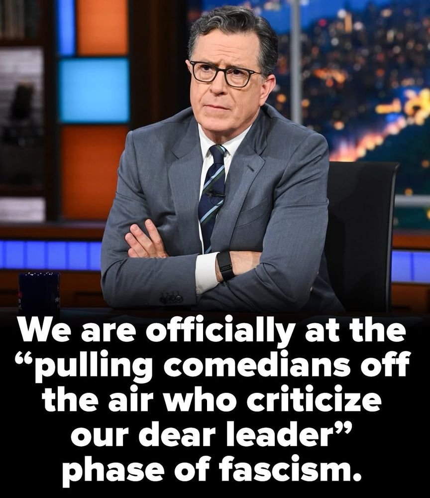 We are officially at the
"pulling comedians off the air who criticize our dear leader" phase of fascism.