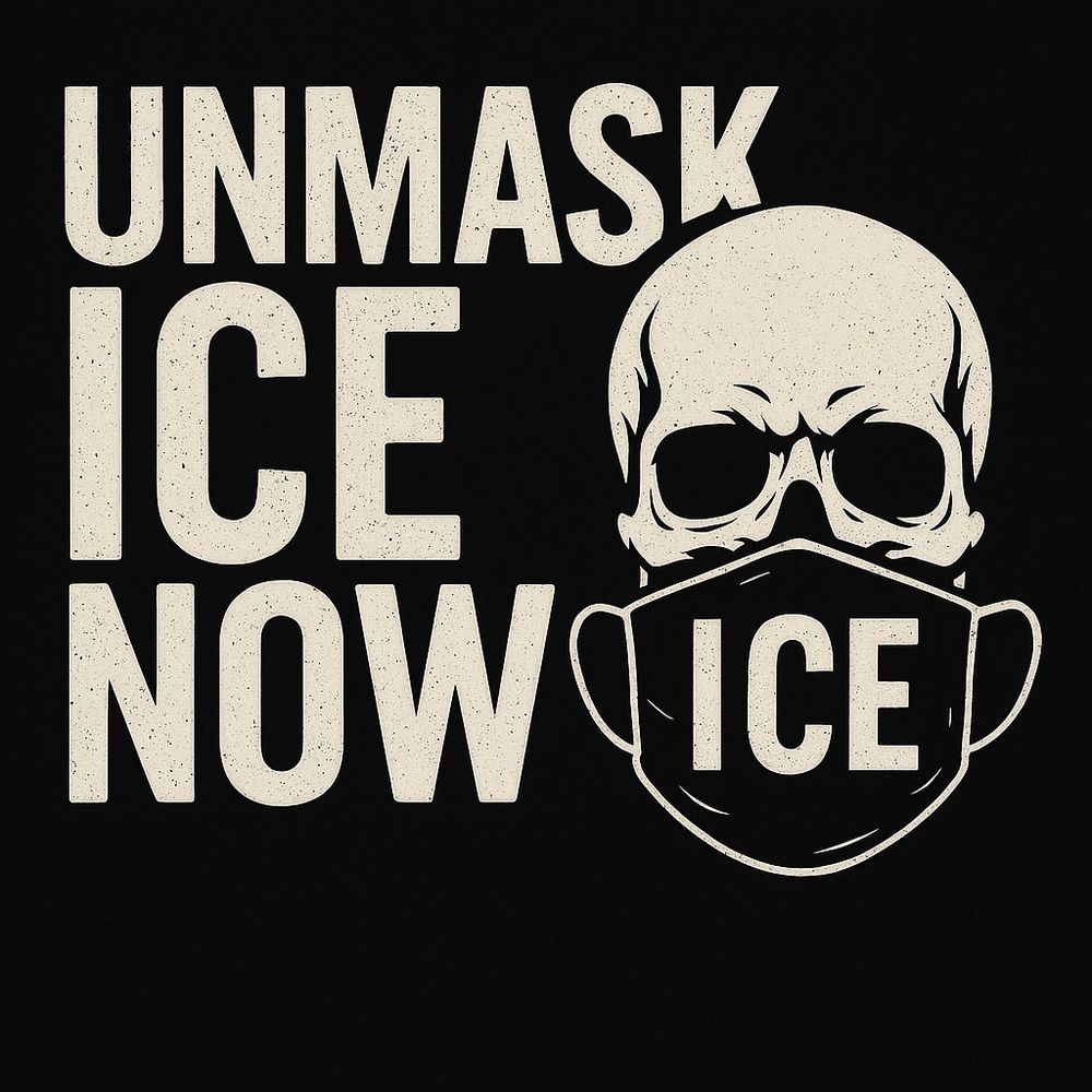 UNMASK ICE NOW
