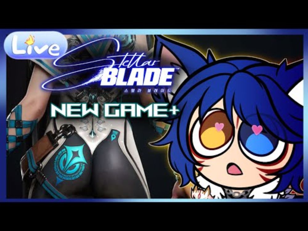 WE LOVE STELLAR BLADE | (NG+ DAY ONE)