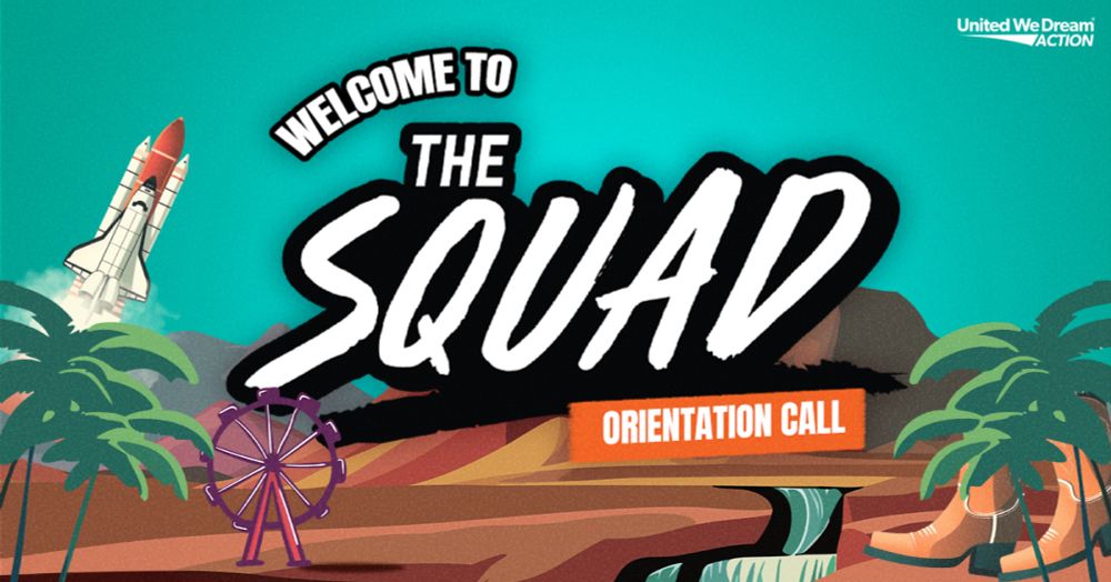 May Squad Orientation: Welcome To The Squad · United We Dream Action