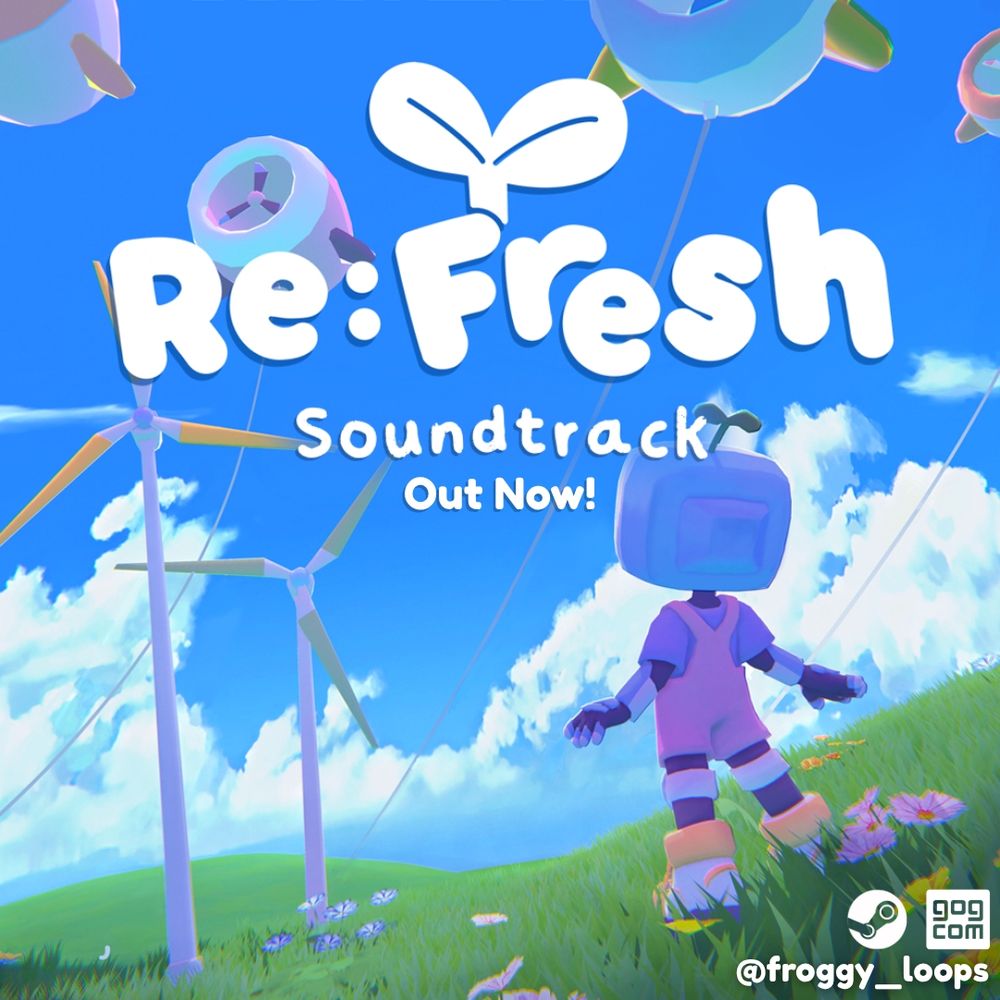 A graphic of the Re:Fresh logo that says "Re:Fresh Soundtrack by @froggy_loops out now on Steam and GOG"