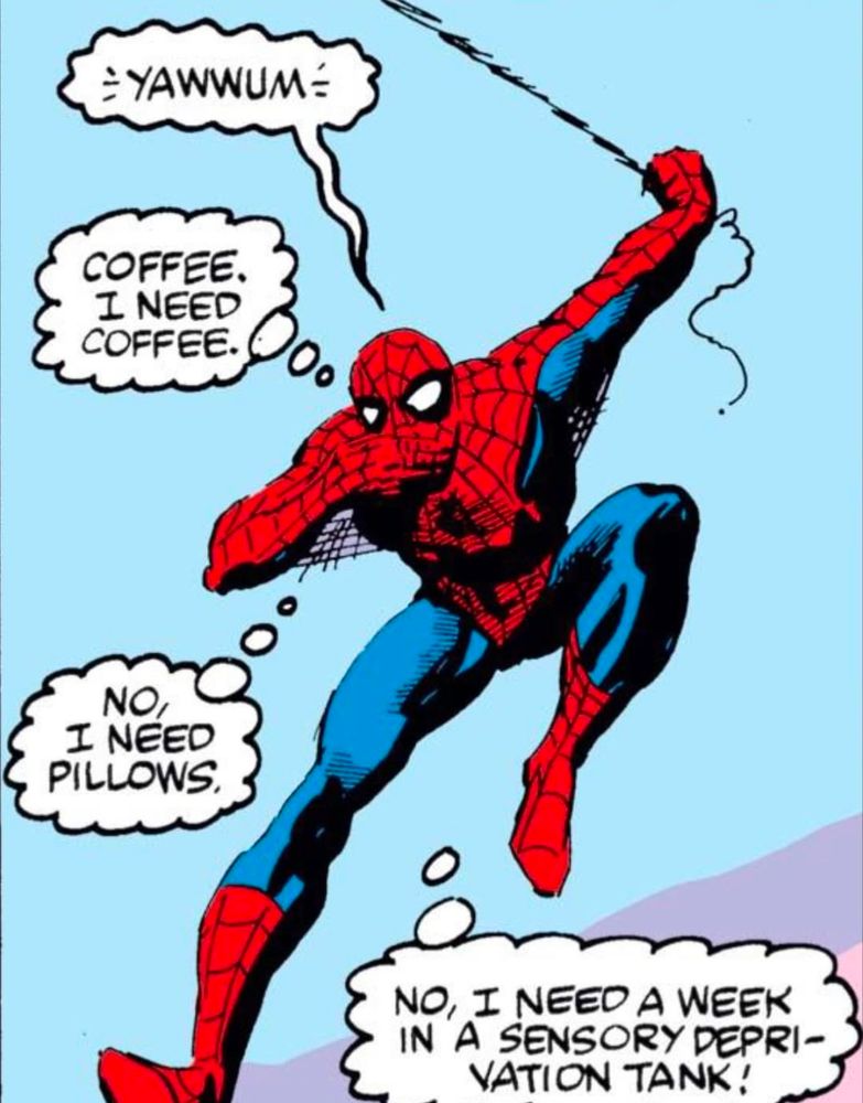 Spidey thinking he needs coffee, pillows, and a week inside a sensory deprivation tank.
