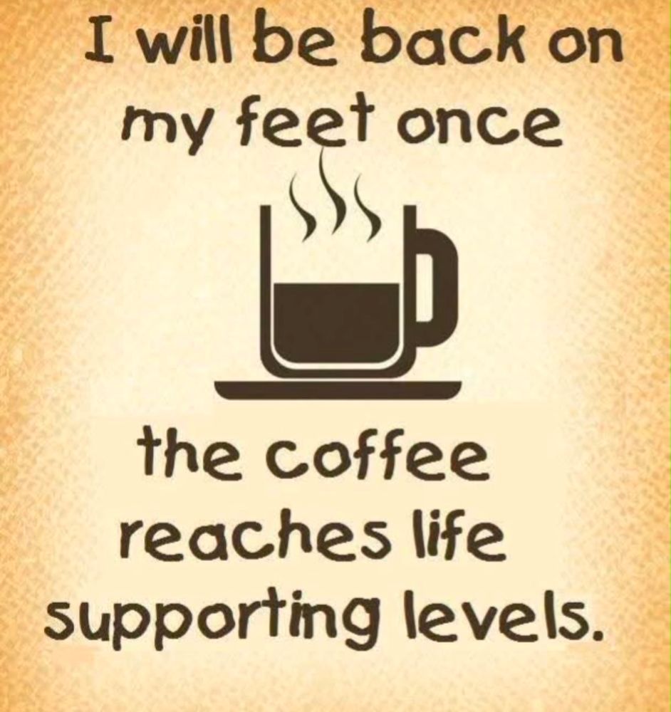 I will be back in my feet once the coffee reaches life supporting levels.