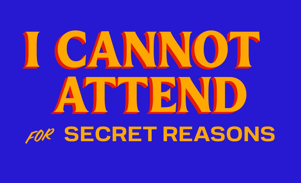 Zohran campaign sign meme-  I cannot attend for secret reasons