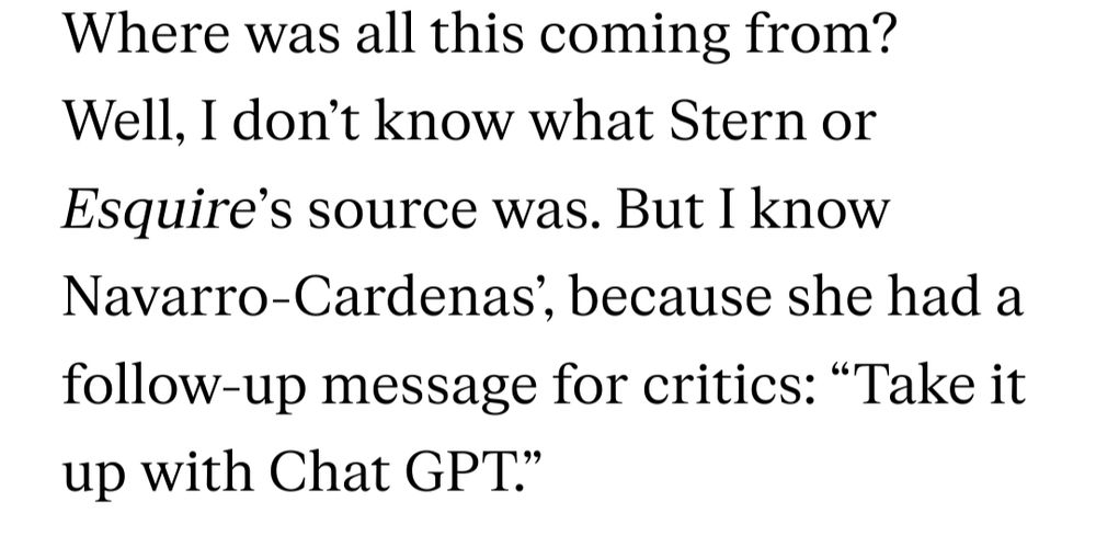 Where was all this coming from? Well, I don’t know what Stern or Esquire’s source was. But I know Navarro-Cardenas’, because she had a follow-up message for critics: “Take it up with Chat GPT.”