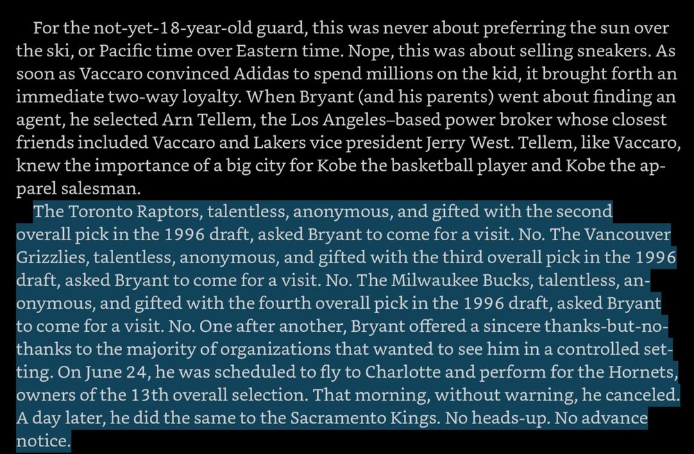 A page from the book 'Three Ring Circus' by Jeff Pearlman. The highlighted section reads, "The Toronto Raptors, talentless, anonymous, and gifted with the second overall pick in the 1996 draft, asked Bryant to come for a visit. No. The Vancouver Grizzlies, talentless, anonymous, and gifted with the third overall pick in the 1996 draft, asked Bryant to come for a visit. No. The Milwaukee Bucks, talentless, anonymous, and gifted with the fourth overall pick in the 1996 draft, asked Bryant to come for a visit. No. One after another, Bryant offered a sincere thanks-but-no-thanks to the majority of organizations that wanted to see him in a controlled setting. On June 24, he was scheduled to fly to Charlotte and perform for the Hornets, owners of the 13th overall selection. That morning, without warning, he canceled. A day later, he did the same to the Sacramento Kings. No heads-up. No advance notice."