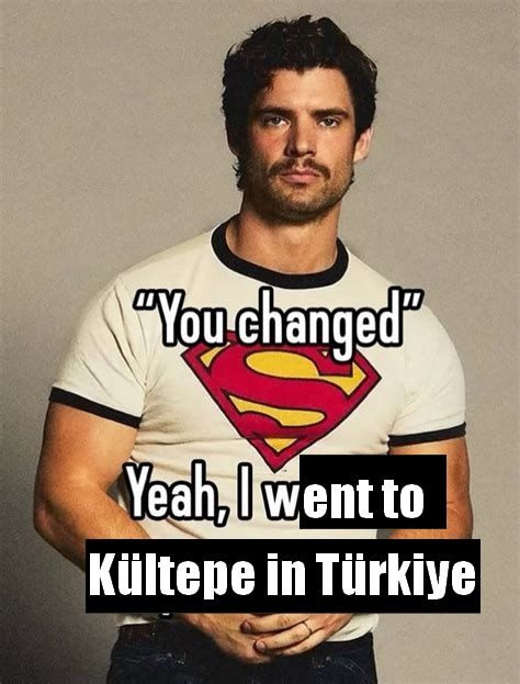 A picture of David Corenswet sporting a beard and a Superman white T-shirt with the caption '"You changed" Yeah, I went to Kültepe in Türkiye'
The text originally said "You changed" Yeah, I watched Superman (2025)