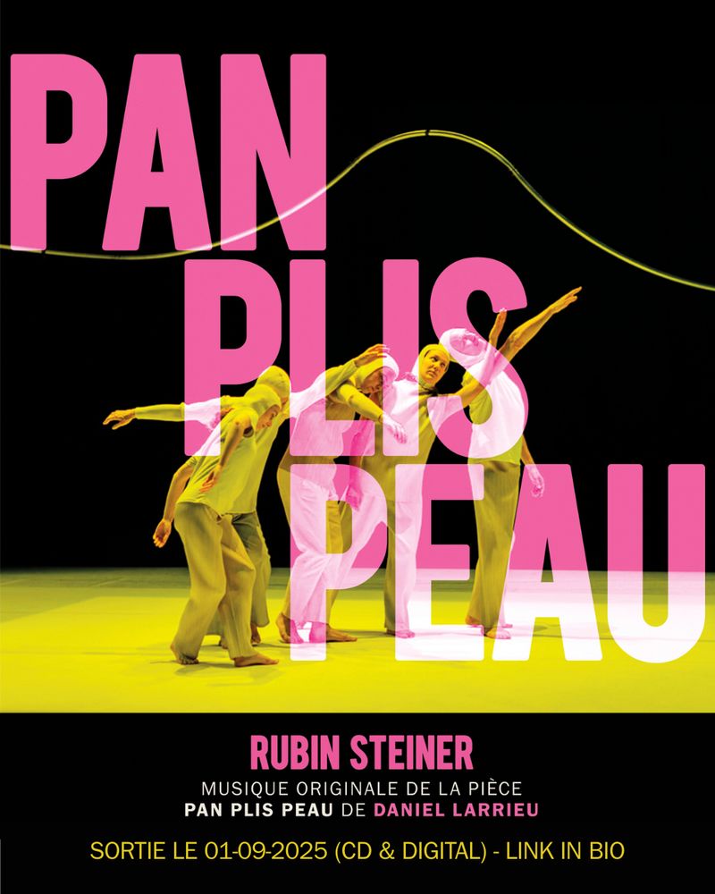 Précommande du CD "PAN PLIS PEAU", musique de la pièce de Daniel Larrieu, par Rubin Steiner