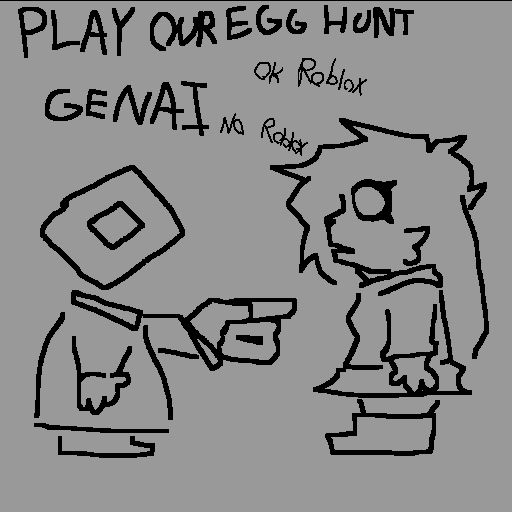 redraw of the "ok mario - no mario" meme but with roblox

"Play our egg hunt."
"ok roblox"
"GenAI"
"no roblox"