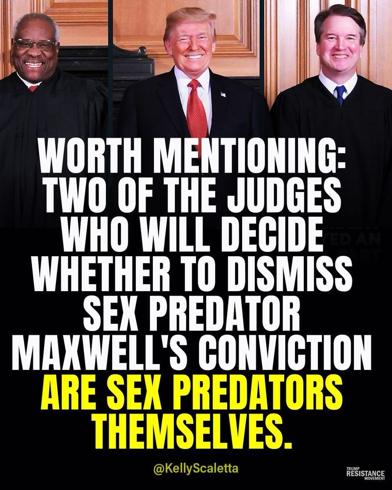 Worth Mentioning: two of the judges that will decide whether to dismiss sex predator Maxwell’s Conviction are Sex Predators themselves.