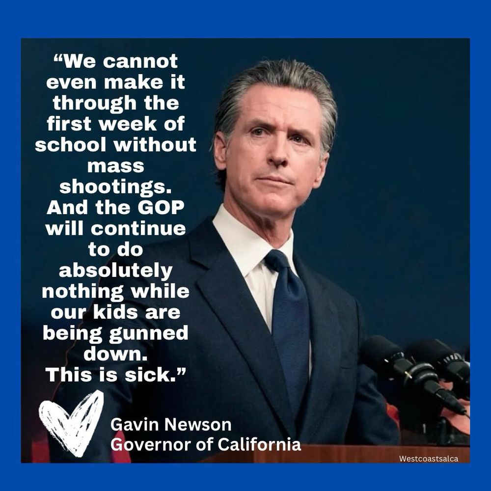 “We cannot even make it through the first week of school without mass shootings. And the GOP will continue to do absolutely nothing, while our kids are being gunned down. This is sick.” Gavin Newsom Governor of California 