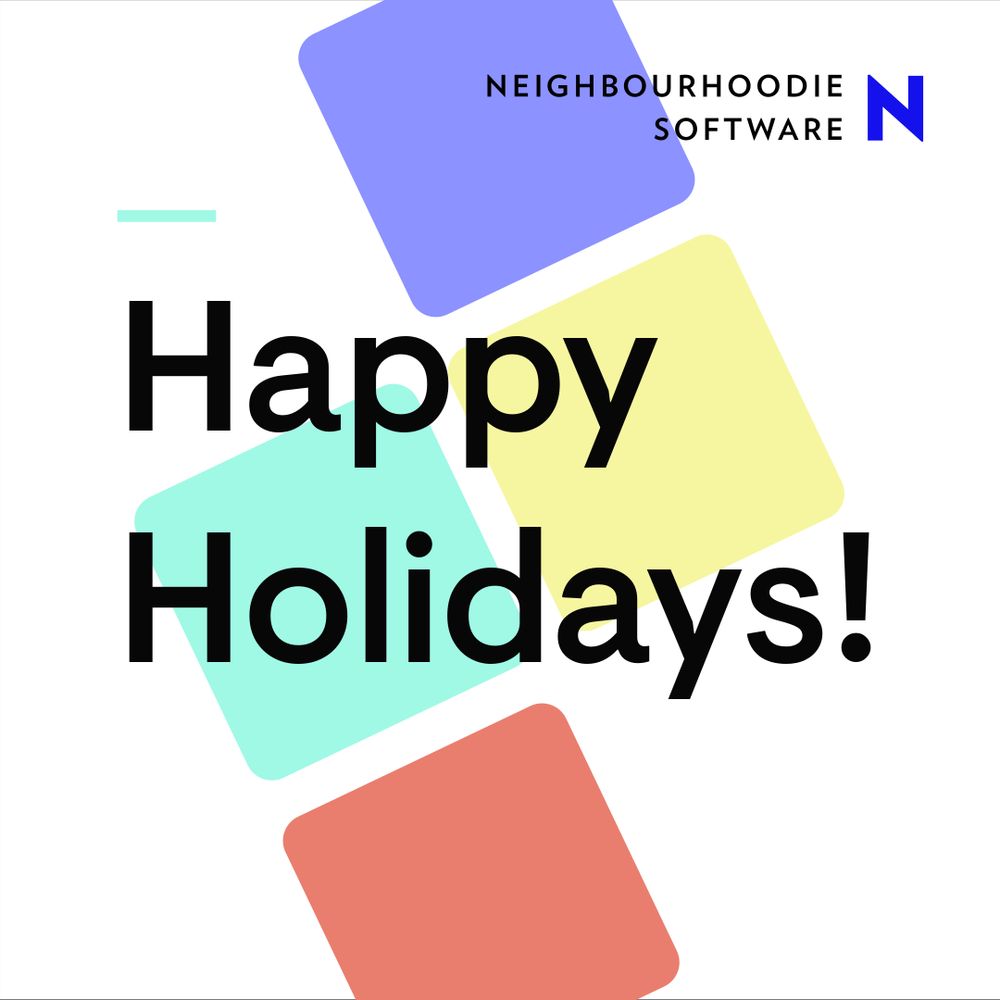 A holiday greeting card from the Neighbourhoodie team with colourful and friendly shapes.