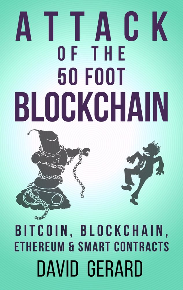 Book cover: Attack of the 50 foot Blockchain, by David Gerard 