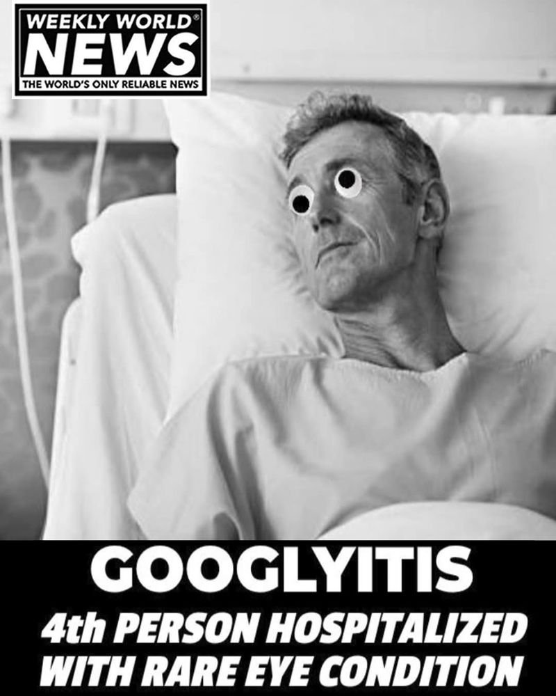 Meme depicting a man in a hospital bed with googly eyes, captioned “GOOGLYITIS”